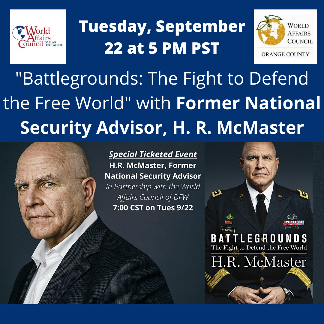 September 22 - "Battlegrounds: The Fight to Defend the Free World" with  Former National Security Advisor, H. R. McMaster