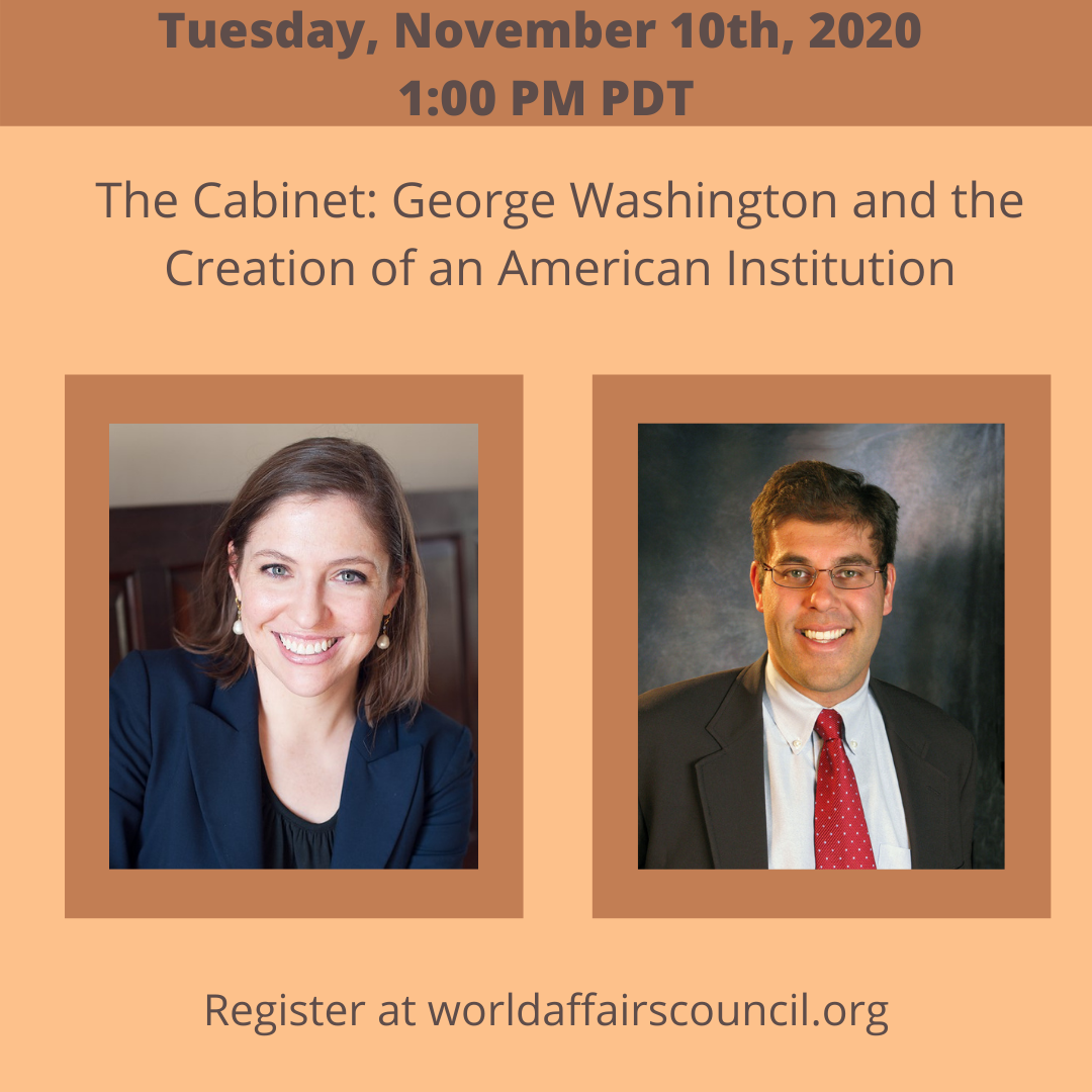 November 10: The Cabinet: George Washington and the Creation of an American Institution