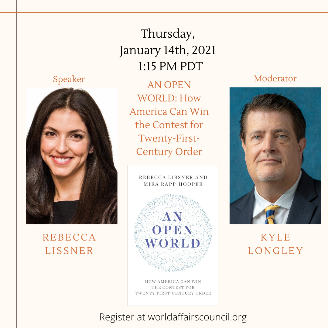 January 14th, 2021: "AN OPEN WORLD: How America Can Win the Contest for Twenty-First-Century Order"