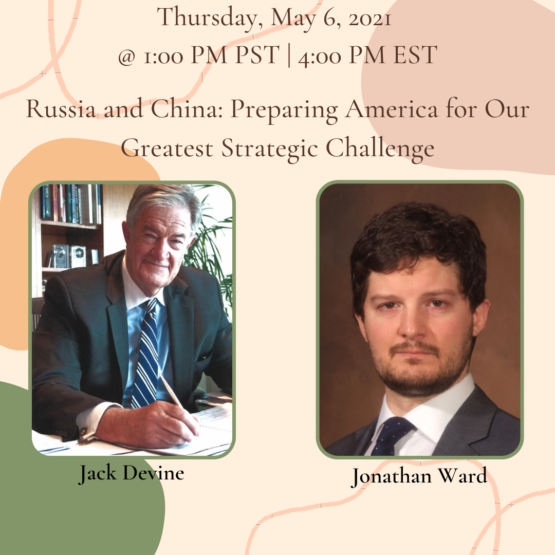 May 6, 2021: "Russia and China: Preparing America for Our Greatest Strategic Challenge"
