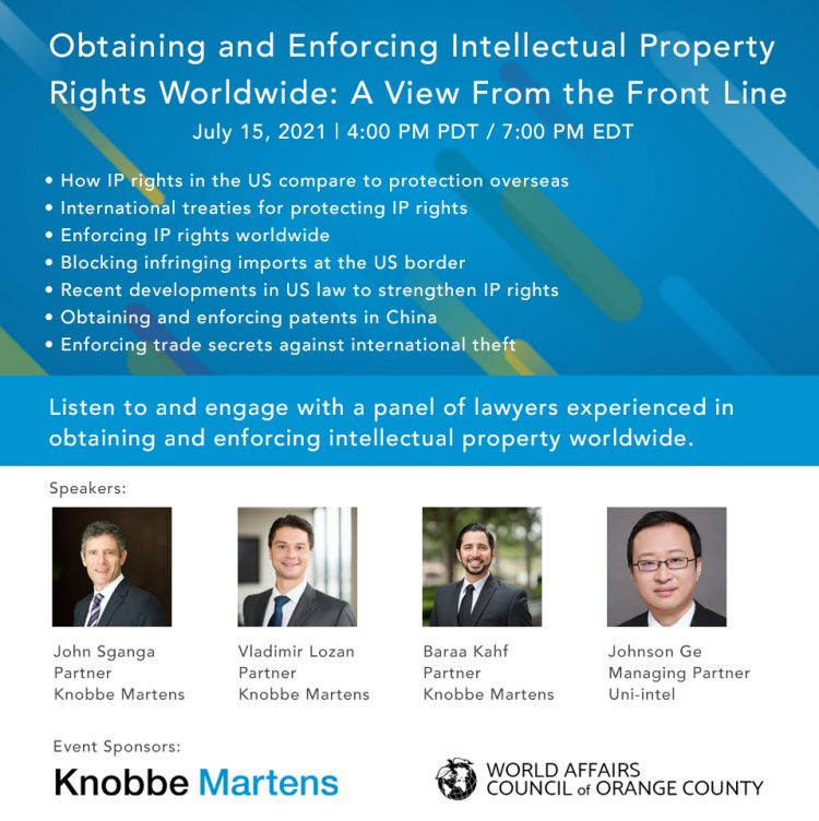 July 15, 2021: "Obtaining and Enforcing Intellectual Property Rights Worldwide: A View from the Frontline" - Sponsored by Knobbe Martens