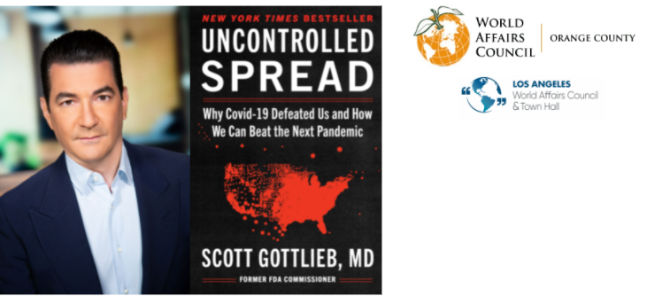 November 1st, 2021: A Conversation with Scott Gottlieb, MD - "Uncontrolled Spread: Why COVID-19 Crushed Us and How We Can Defeat the Next Pandemic"